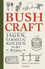Bushcraft - Jagen, Sammeln, Kochen in der Wildnis (Überlebenstechniken, Survival) (eBook, ePUB)