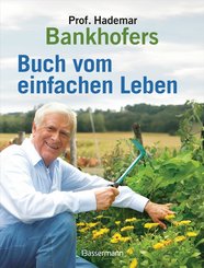 Professor Hademar Bankhofers Buch vom einfachen Leben. Natürlich, nachhaltig, gesund (eBook, ePUB)