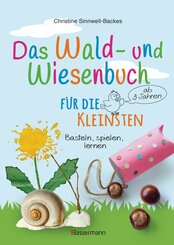 Das Wald- und Wiesenbuch für die Kleinsten. Basteln, spielen, lernen ab 3 Jahren (eBook, ePUB)