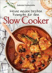 Meine neuen besten Rezepte für den Slow Cooker. Sanft & langsam garen (eBook, ePUB)