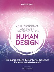 Mehr Lebenskraft, Leichtigkeit und Erfolg durch Human Design (eBook, ePUB)