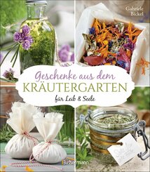 Geschenke aus dem Kräutergarten für Leib & Seele (eBook, ePUB)