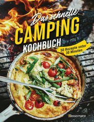 Das schnelle Camping Kochbuch. 50 Rezepte unter 30 Minuten (eBook, ePUB)