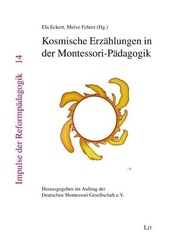 Kosmische Erz&auml;hlungen in der Montessori-P&auml;dagogik
