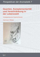 Quanten, Komplementarit&auml;t und Verschr&auml;nkung in der Lebenswelt