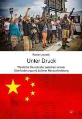 Unter Druck - Westliche Demokratie zwischen innerer &Uuml;berforderung und &auml;u&szlig;erer Herausforderung
