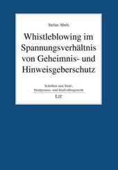 Whistleblowing im Spannungsverh&auml;ltnis von Geheimnis- und Hinweisgeberschutz
