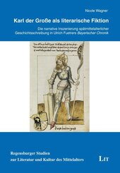 Karl der Gro&szlig;e als literarische Fiktion