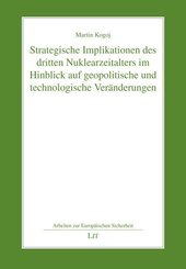 Strategische Implikationen des dritten Nuklearzeitalters im Hinblick auf geopolitische und technologische Ver&auml;nderungen