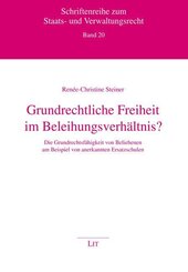 Grundrechtliche Freiheit im Beleihungsverh&auml;ltnis?