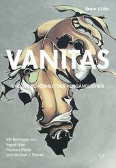 VANITAS - und die Sch&ouml;nheit des Verg&auml;nglichen