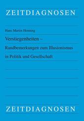 Verstiegenheiten - Randbemerkungen zum Illusionismus in Politik und Gesellschaft