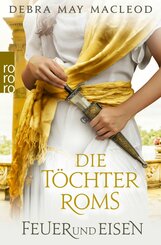 Die Töchter Roms: Feuer und Eisen (eBook, ePUB)