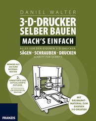3D-Drucker selber bauen. Machs einfach. (eBook, PDF)