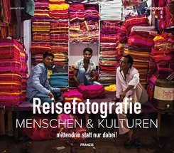 Reisefotografie: Menschen & Kulturen fotografieren (eBook, PDF)