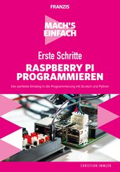 Mach's einfach: Erste Schritte Raspberry Pi programmieren (eBook, PDF)
