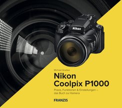 Kamerabuch Nikon Coolpix P1000 (eBook, PDF)