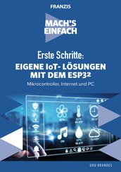 Erste Schritte: Eigene IoT-Lösungen mit dem ESP32 (eBook, PDF)