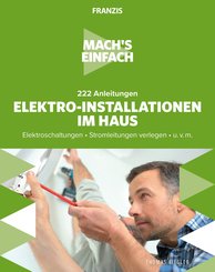 Mach's einfach: Elektro-Installationen im Haus (eBook, PDF)