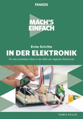 Mach's einfach: Erste Schritte in der Elektronik (eBook, PDF)