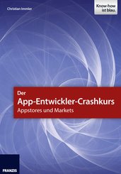 Der App-Entwickler-Crashkurs - Appstores und Markets (eBook, ePUB)
