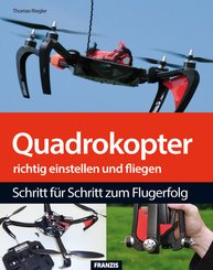 Quadrokopter richtig einstellen, tunen und fliegen (eBook, PDF)