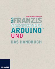 Das Franzis Starterpaket Arduino Uno (eBook, ePUB)