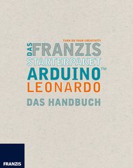 Das Franzis Starterpaket Arduino Leonardo (eBook, )