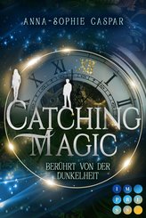 Catching Magic 1: Berührt von der Dunkelheit (eBook, ePUB)