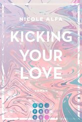 Kicking Your Love (Kiss'n'Kick 1) (eBook, ePUB)