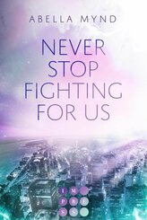 Never Stop Fighting For Us (eBook, ePUB)