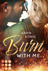 Burn With Me (eBook, ePUB)