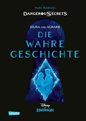 Disney - Dangerous Secrets 1: Iduna und Agnarr: DIE WAHRE GESCHICHTE (Die Eiskönigin) (eBook, ePUB)