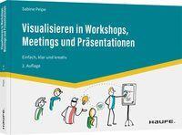 Visualisieren in Workshops, Meetings und Pr&auml;sentationen