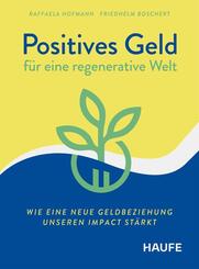 Positives Geld f&uuml;r eine regenerative Welt