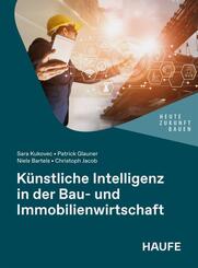 K&uuml;nstliche Intelligenz in der Bau- und Immobilienwirtschaft