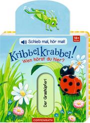 Schieb mal, hör mal! Kribbelkrabbel! Wen hörst du hier?, m. Soundeffekten