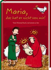 Maria, das hat er nicht von mir!