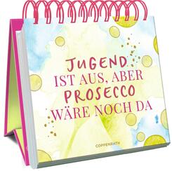 Jugend ist aus, aber Prosecco wäre noch da