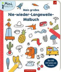 Mein gro&szlig;es Nie-wieder-Langeweile-Malbuch