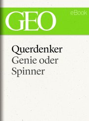 Querdenker: Genie oder Spinner? (GEO eBook Single) (eBook, ePUB)