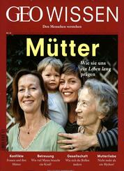 GEO Wissen: M&uuml;tter