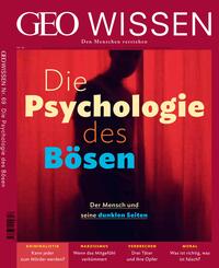 GEO Wissen - Die Psychologie des B&ouml;sen