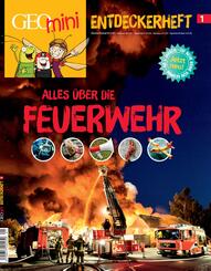 GEOlino mini Entdeckerheft 1/2016 - Alles &uuml;ber die Feuerwehr
