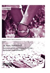 Ja, Nein, Vielleicht? - Homosexualität und Coming Out in der deutschen Jugendliteratur (eBook, PDF/ePUB)