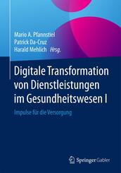 Digitale Transformation von Dienstleistungen im Gesundheitswesen I.Bd.1