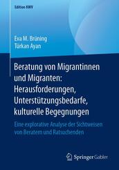 Beratung von Migrantinnen und Migranten: Herausforderungen, Unterst&uuml;tzungsbedarfe, kulturelle Begegnungen