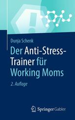 Der Anti-Stress-Trainer f&uuml;r Working Moms