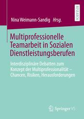 Multiprofessionelle Teamarbeit in Sozialen Dienstleistungsberufen