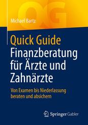 Quick Guide Finanzberatung f&uuml;r &Auml;rzte und Zahn&auml;rzte